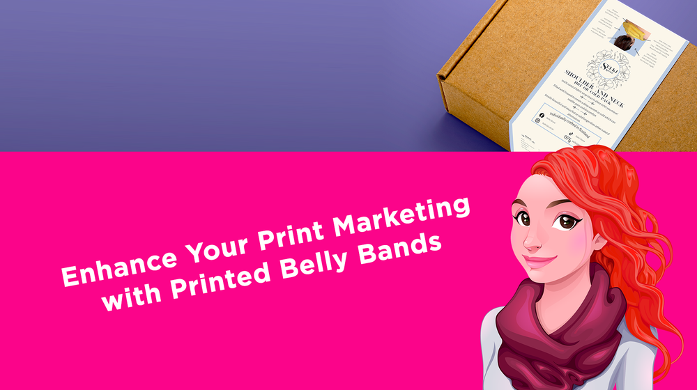 Enhance Your Print Marketing with Printed Belly Bands Enhance Your Print Marketing with Printed Belly Bands