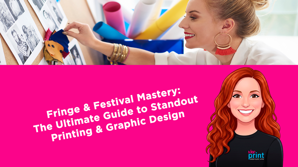 Fringe & Festival Mastery: The Ultimate Guide to Standout Printing & Graphic Design
