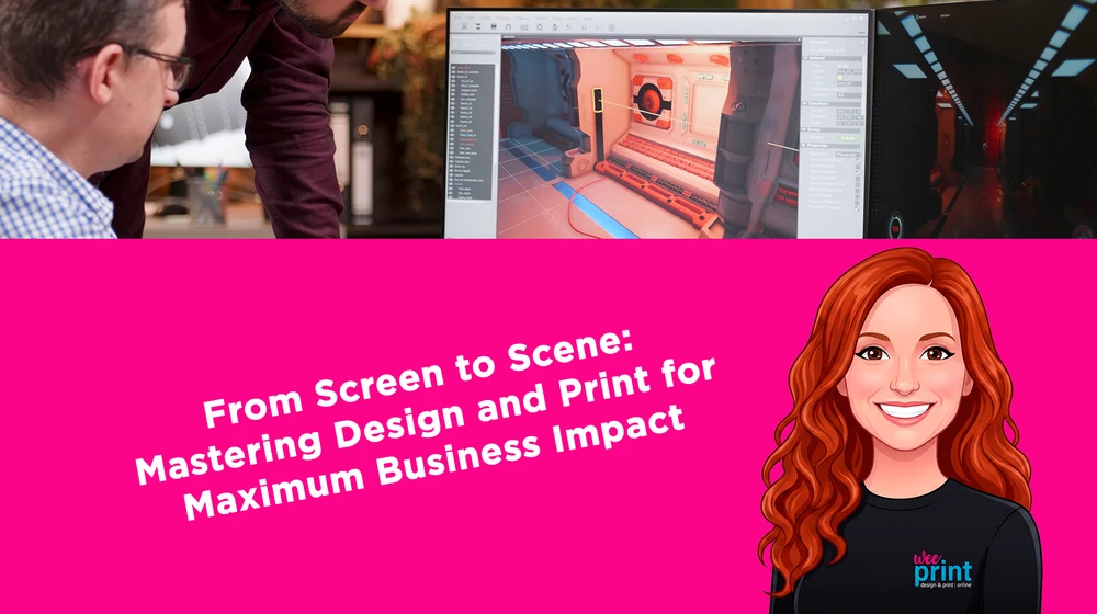 From Screen to Scene: Mastering Design and Print for Maximum Business Impact