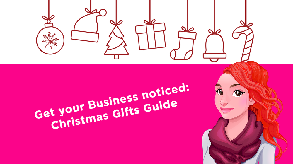Get your Business noticed: Christmas Gifts Guide Get your Business noticed: Christmas Gifts Guide