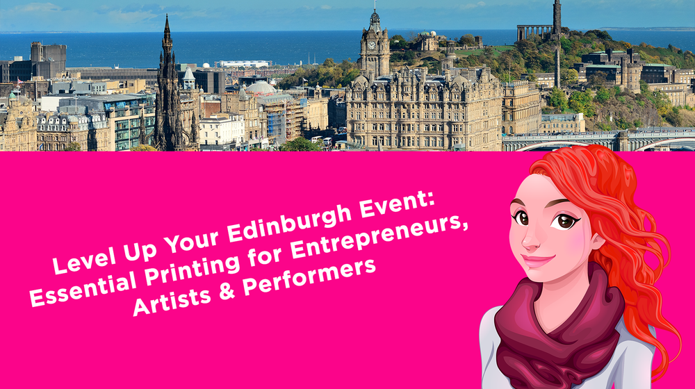 Level Up Your Edinburgh Event with Essential Printing
