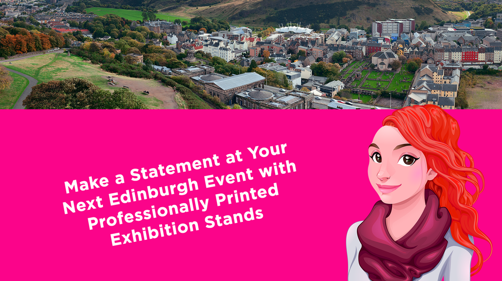 Make a Statement at Your Next Edinburgh Event with Professionally Printed Exhibition Stands