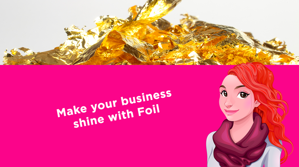 Make your business shine with Foil