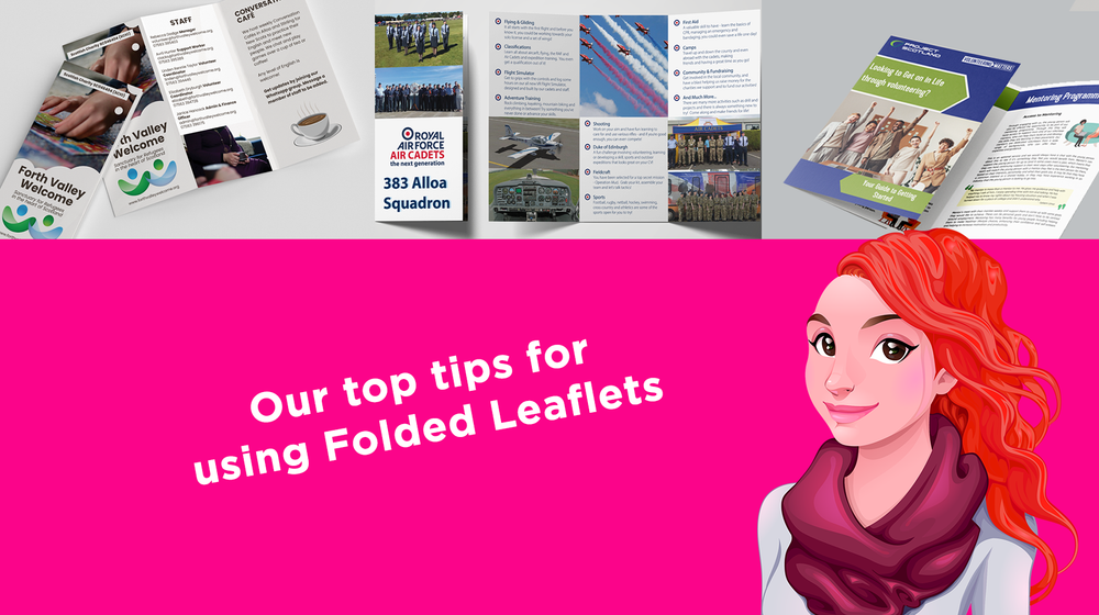 Our top tips for using Folded Leaflets Our top tips for using Folded Leaflets