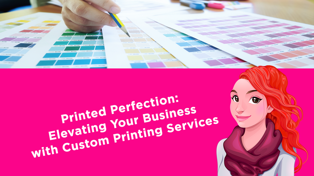 Printed Perfection: Elevating Your Business with Custom Printing Services 