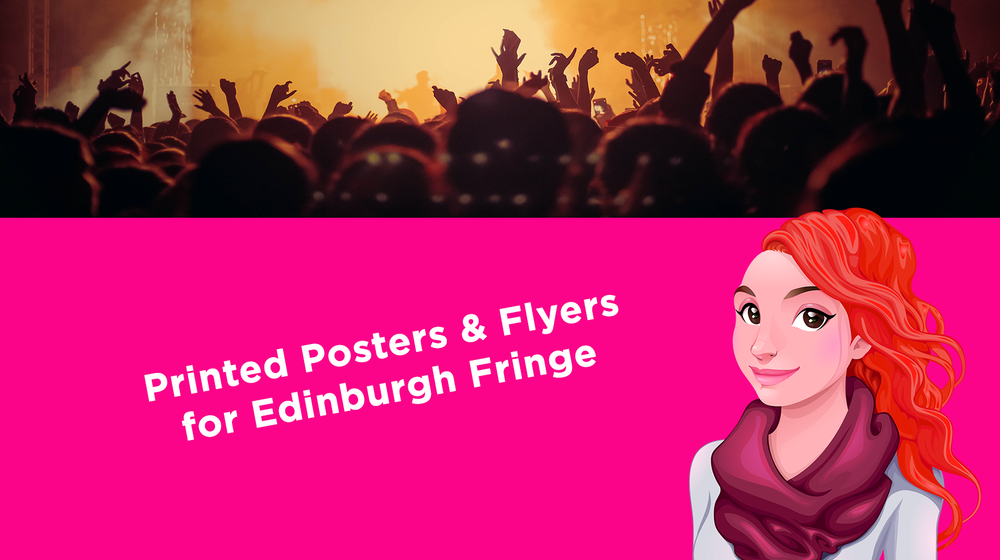 Printed Posters & Flyers for Edinburgh Fringe