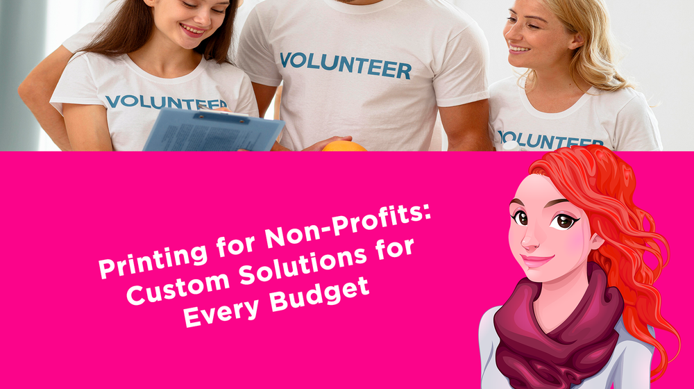 Printing for Non-Profits: Custom Solutions for Every Budget Printing for Non-Profits: Custom Solutions for Every Budget