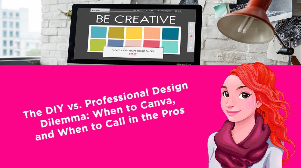 The DIY vs. Professional Design Dilemma: When to Canva, and When to Call in the Pros The DIY vs. Professional Design Dilemma: When to Canva, and When to Call in the Pros