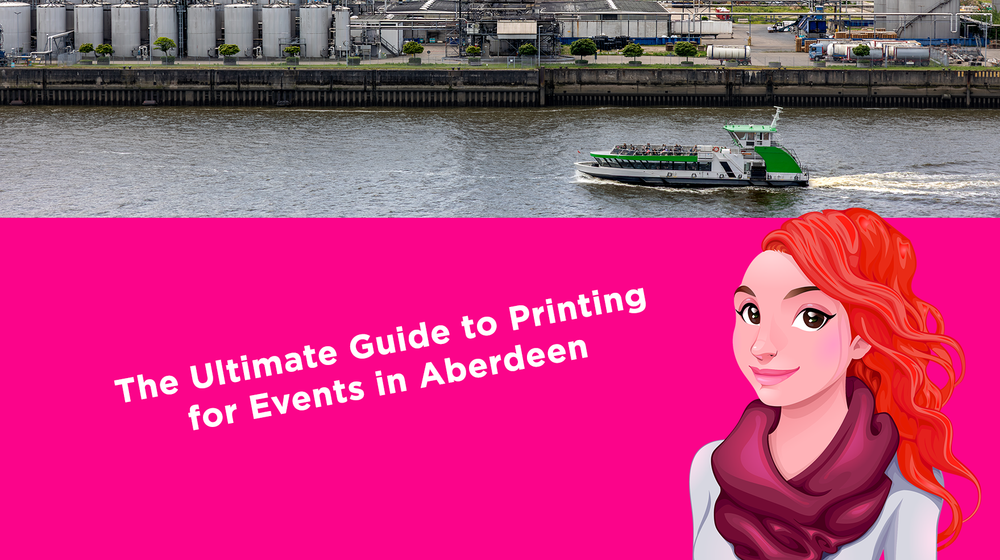 The Ultimate Guide to Printing for Events in Aberdeen