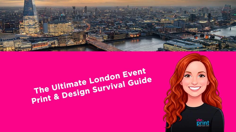 The Ultimate London Event Print & Design Survival Guide