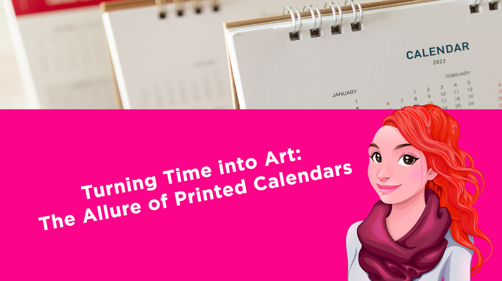 Turning Time into Art: The Allure of Printed Calendars