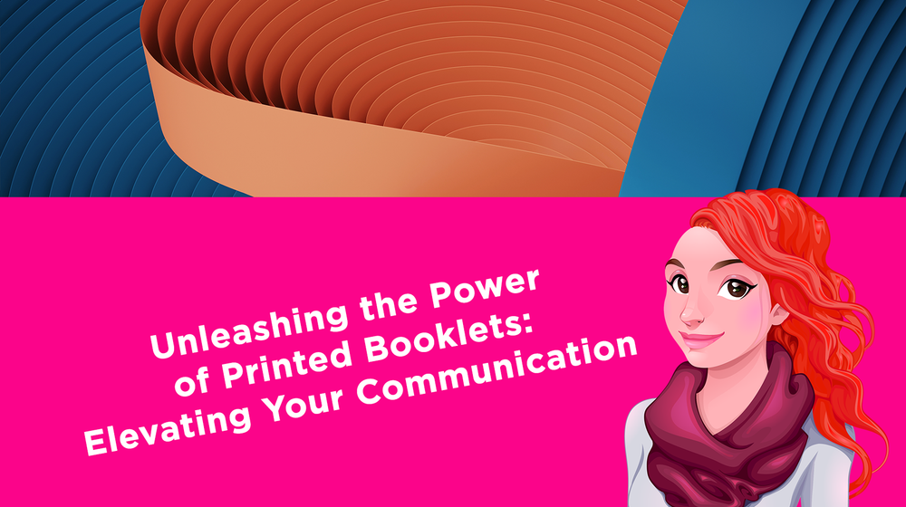 Unleashing the Power of Printed Booklets: Elevating Your Business Communication