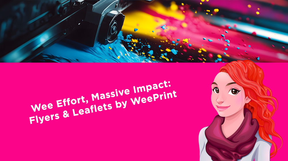 Wee Effort, Massive Impact: Flyers & Leaflets by WeePrint