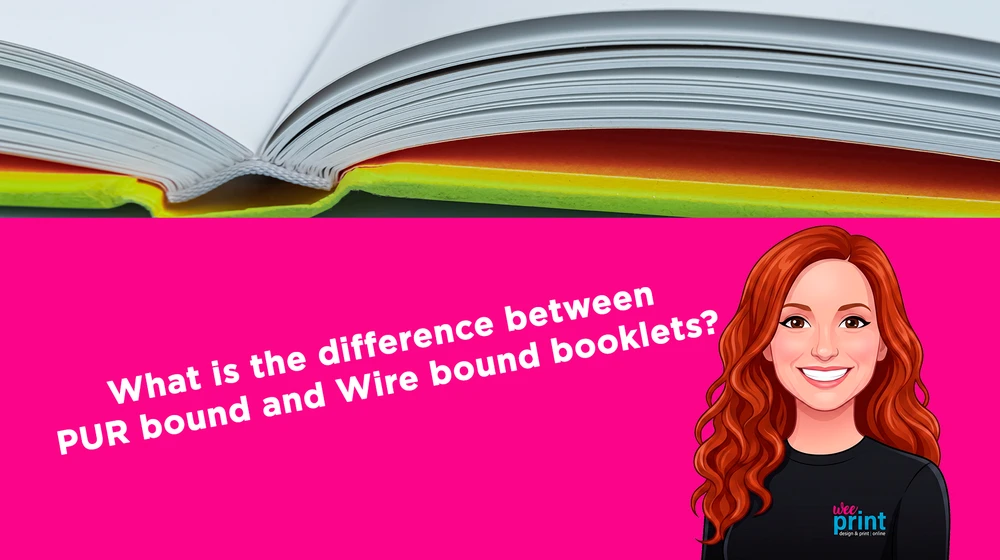 What is the difference between PUR bound and Wire bound booklets?