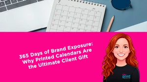 365 Days of Brand Exposure: Why Printed Calendars Are the Ultimate Client Gift