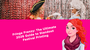 Fringe Frenzy: The Ultimate 2026 Guide to Standout Festival Printing