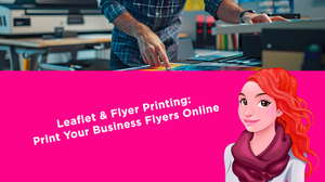 Leaflet & Flyer Printing: Print Your Business Flyers Online