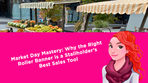 Market Day Mastery: Why the Right Roller Banner is a Stallholder’s Best Sales Tool