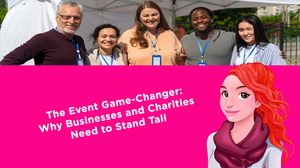 The Event Game-Changer: Why Businesses and Charities Need to Stand Tall