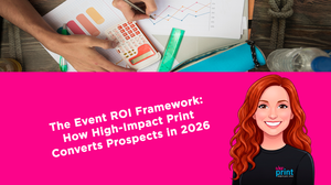 The Event ROI Framework: How High-Impact Print Converts Prospects in 2026