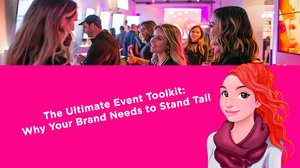 The Ultimate Event Toolkit: Why Your Brand Needs to Stand Tall