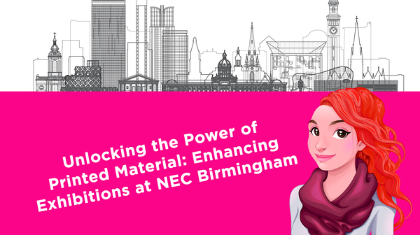 Unlocking the Power of Printed Material: Enhancing Exhibitions at NEC Birmingham Unlocking the Power of Printed Material: Enhancing Exhibitions at NEC Birmingham