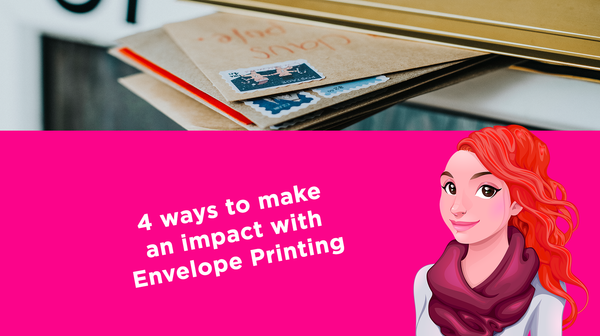 4 ways to make an impact with Envelope Printing 4 ways to make an impact with Envelope Printing