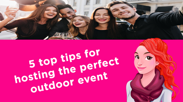 5 top tips for hosting the perfect outdoor event 5 top tips for hosting the perfect outdoor event