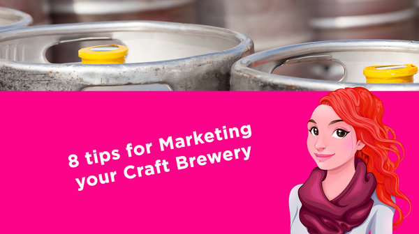 8 tips for Marketing your Craft Brewery 8 tips for Marketing your Craft Brewery