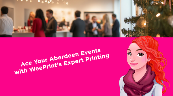 Ace Your Aberdeen Events with WeePrint's Expert Printing Ace Your Aberdeen Events with WeePrint's Expert Printing