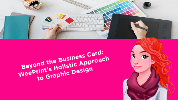 Beyond the Business Card: WeePrint's Holistic Approach to Graphic Design Beyond the Business Card: WeePrint's Holistic Approach to Graphic Design