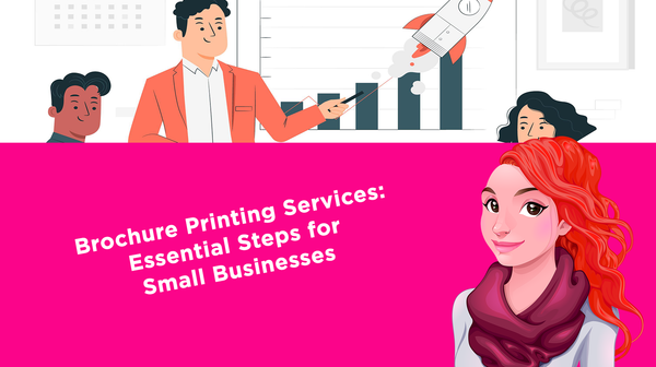 Brochure Printing Services: Essential Steps for Small Businesses