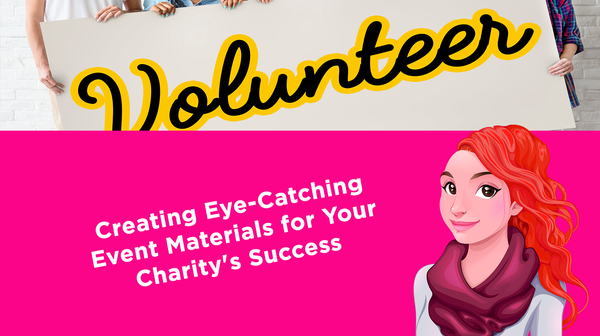 Creating Eye-Catching Event Materials for Your Charity's Success Creating Eye-Catching Event Materials for Your Charity's Success