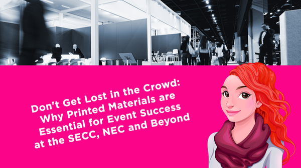 Don't Get Lost in the Crowd: Why Printed Materials are Essential for Event Success at the SECC, NEC and Beyond Don't Get Lost in the Crowd: Why Printed Materials are Essential for Event Success at the SECC, NEC and Beyond