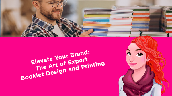 Elevate Your Brand: The Art of Expert Booklet Design and Printing