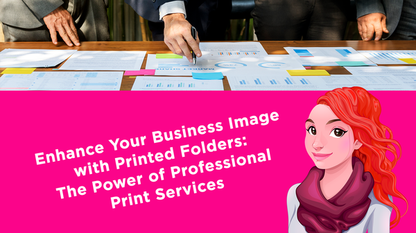 Enhance Your Business Image with Printed Folders: The Power of Professional Print Services