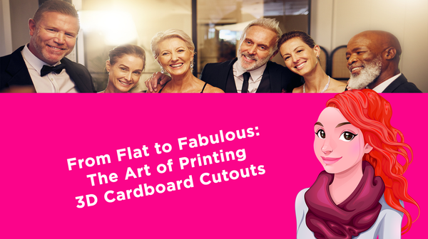 From Flat to Fabulous: The Art of Printing 3D Cardboard Cutouts  From Flat to Fabulous: The Art of Printing 3D Cardboard Cutouts