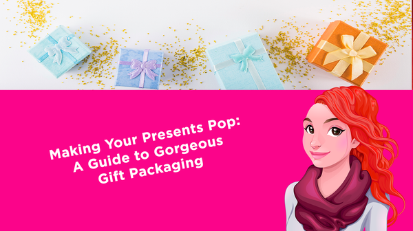 Making Your Presents Pop: A Guide to Gorgeous Gift Packaging