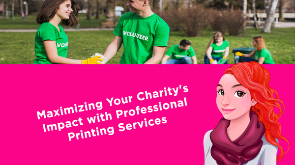Maximizing Your Charity's Impact with Professional Printing Services Maximizing Your Charity's Impact with Professional Printing Services