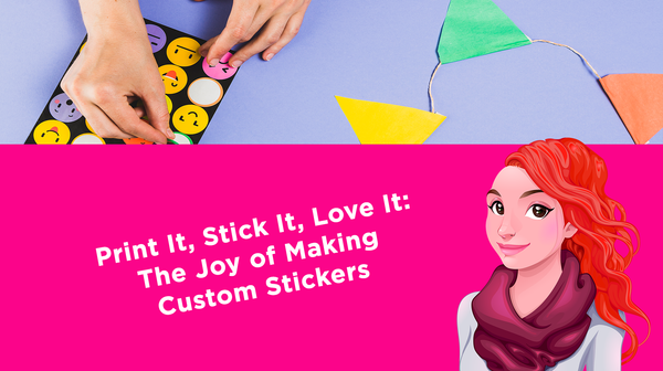 Print It, Stick It, Love It: The Joy of Making Custom Stickers Print It, Stick It, Love It: The Joy of Making Custom Stickers