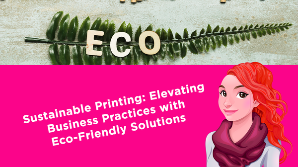 Sustainable Printing: Elevating Business Practices with Eco-Friendly Solutions Sustainable Printing: Elevating Business Practices with Eco-Friendly Solutions