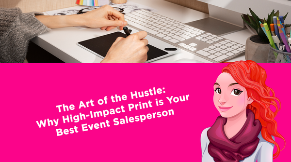 The Art of the Hustle: Why High-Impact Print is Your Best Event Salesperson