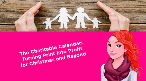 The Charitable Calendar: Turning Print into Profit for Christmas and Beyond