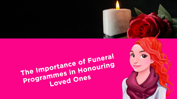 The Importance of Funeral Programmes in Honouring Loved Ones