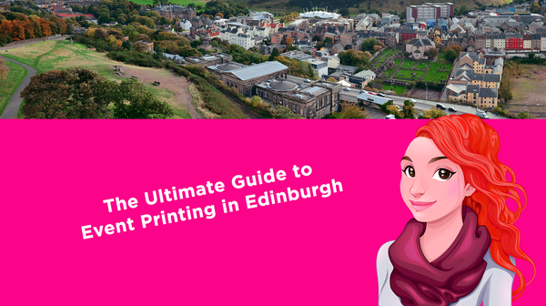 The Ultimate Guide to Event Printing in Edinburgh