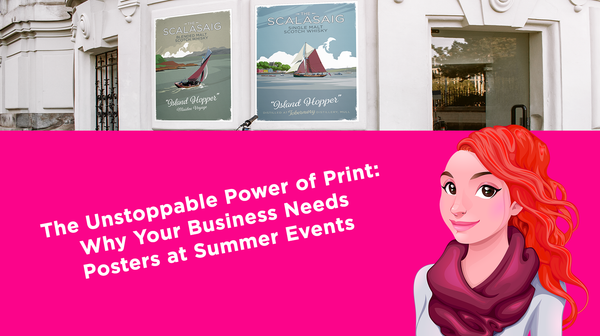 The Unstoppable Power of Print: Why Your Business Needs Posters at Events