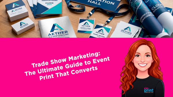 Trade Show Marketing: The Ultimate Guide to Event Print That Converts