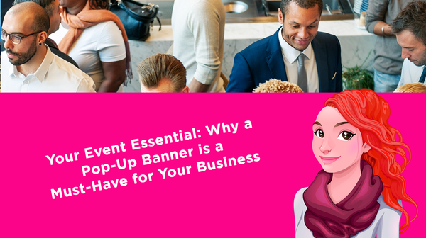 Your Event Essential: Why a Pop-Up Banner is a Must-Have for Your Business Your Event Essential: Why a Pop-Up Banner is a Must-Have for Your Business