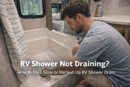 Why is My RV Shower Not Draining? Is it Clogged? How Do I Fix it?