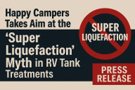 Happy Campers Takes Aim at the “Super Liquefaction” Myth in RV Tank Treatments